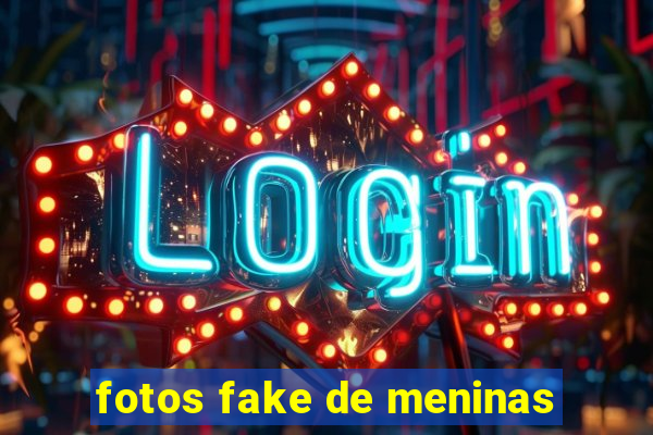 fotos fake de meninas